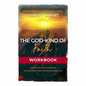 The God-Kind Of Faith - Workbook